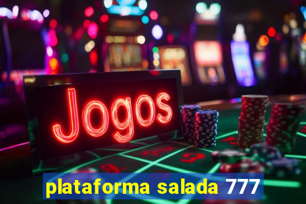 plataforma salada 777